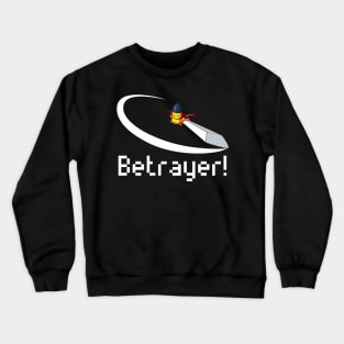 Betrayer! Crewneck Sweatshirt